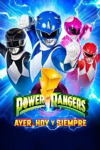 Mighty Morphin Power Rangers: Ayer, hoy y siempre [Spanish]